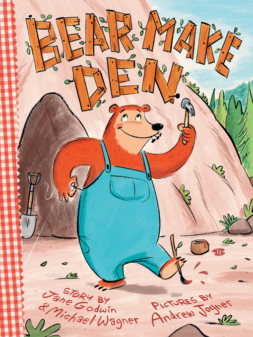 Title details for Bear Make Den by Jane Godwin - Wait list